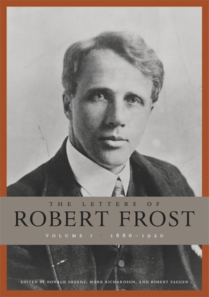 Frost, Robert. The Letters of Robert Frost. Harvard University Press, 2014.
