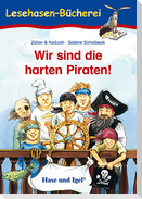 Wir sind die harten Piraten!