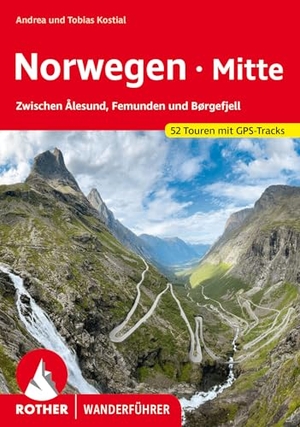 Kostial, Andrea / Tobias Kostial. Norwegen Mitte - Zwischen Ålesund, Femunden und Børgefjell. 52 Touren. Mit GPS-Tracks. Bergverlag Rother, 2024.