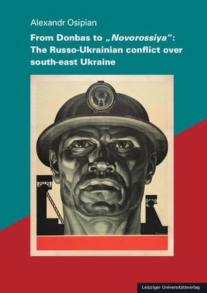 Osipian, Alexandr. From Donbas to "Novorossiya": The Russo-Ukrainian conflict over south-east Ukraine. Leipziger Universitätsvlg, 2026.
