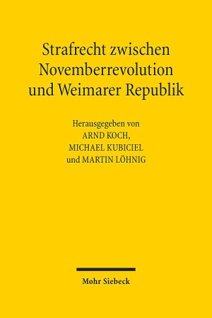 Koch, Arnd / Michael Kubiciel et al (Hrsg.). Strafrecht zwischen Novemberrevolution und Weimarer Republik. Mohr Siebeck GmbH & Co. K, 2020.