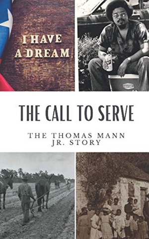 Mann, Thomas. The Call to Serve: The Thomas Mann Jr Story. LIGHTNING SOURCE INC, 2021.