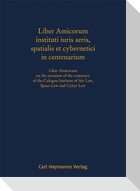 Liber Amicorum instituti iuris aeris, spatialis et cybernetici in centenarium