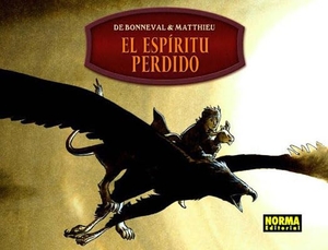 Bonhomme, Matthieu / Gwen De Bonneval. El espíritu perdido. Norma Editorial, S.A., 2010.