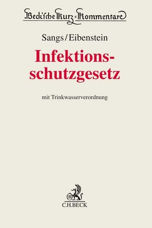 Sangs, André / Henrik Eibenstein (Hrsg.). Infektionsschutzgesetz - mit Trinkwasserverordnung. C.H. Beck, 2022.