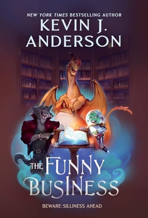 Anderson, Kevin J. The Funny Business. Wordfire Press, 2023.