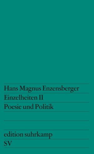 Enzensberger, Hans Magnus. Einzelheiten II, - Poesie und Politik. Suhrkamp Verlag AG, 1964.