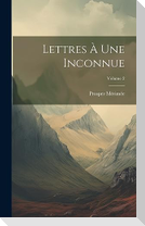 Lettres À Une Inconnue; Volume 2
