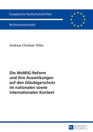 Töller, Andreas. Die MoMiG-Reform und ihre Auswirkungen auf den Gläubigerschutz im nationalen sowie internationalen Kontext. Peter Lang, 2013.