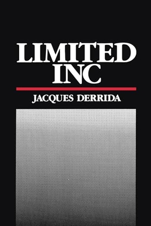 Derrida, Jacques. Limited Inc. Northwestern University Press, 1988.