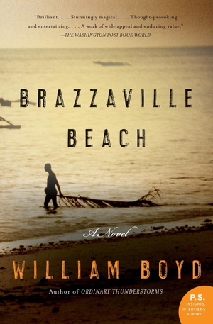 Boyd, William. Brazzaville Beach. Harper Perennial, 2009.
