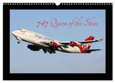 747 Queen of the Skies (Wall Calendar 2024 DIN A3 landscape), CALVENDO 12 Month Wall Calendar