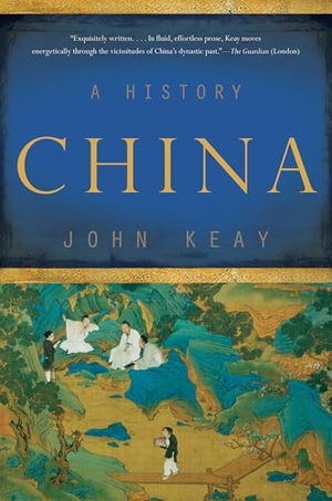 Keay, John. China - A History. Basic Books, 2011.