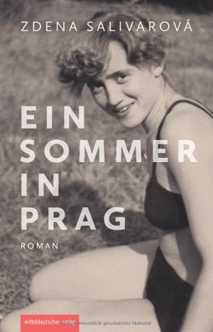 Salivarová, Zdena. Ein Sommer in Prag - Roman. Mitteldeutscher Verlag, 2024.