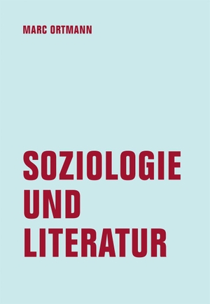 Ortmann, Marc. Sozilogie und Literatur. Verbrecher Verlag, 2026.