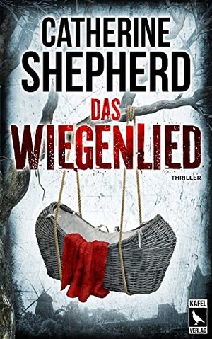 Shepherd, Catherine. Das Wiegenlied: Thriller. Kafel Verlag, 2023.