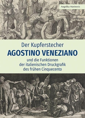 Marinovic, Angelika. Der Kupferstecher Agostino Veneziano und die Funktionen der italienischen Druckgrafik des frühen Cinquecento. Imhof Verlag, 2026.