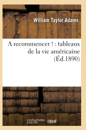 Adams-W. A recommencer ! - tableaux de la vie américaine. Hachette Livre, 2018.