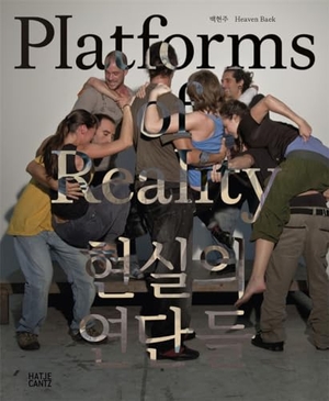 Baek, Heaven / Sungwoo Kim (Hrsg.). Heaven Baek - Platforms of Reality. Hatje Cantz Verlag GmbH, 2024.