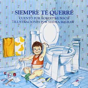 Munsch, Robert. Siempre Te Querre. Firefly Books, 1992.