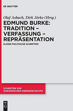 Burke, Edmund. Tradition ¿ Verfassung ¿ Repräsentation - Kleine politische Schriften. De Gruyter Akademie Forschung, 2019.
