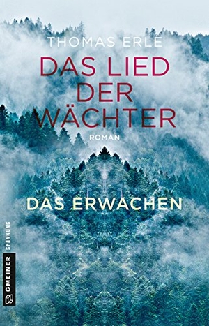 Erle, Thomas. Das Lied der Wächter - Das Erwachen. Gmeiner Verlag, 2018.