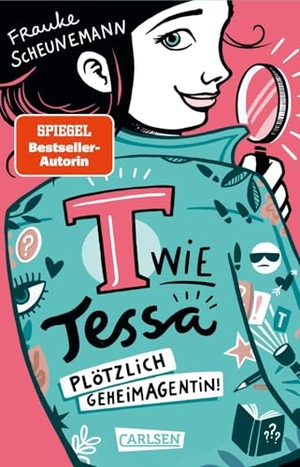 Scheunemann, Frauke. T wie Tessa 1: Plötzlich Geheimagentin!. Carlsen Verlag GmbH, 2025.
