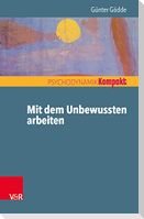 Mit dem Unbewussten arbeiten