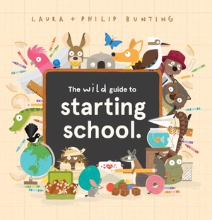 Bunting, Laura. The Wild Guide to Starting School. Kane/Miller Book Publishers, 2023.