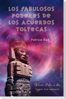 Los fabulosos poderes de los acuerdos toltecas