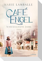 Café Engel - Schicksalhafte Jahre