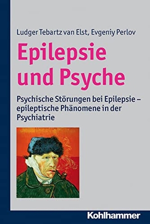 Tebartz van Elst, Ludger / Evgeniy Perlov. Epilepsie und Psyche - Psychische Störungen bei Epilepsie - epileptische Phänomene in der Psychiatrie. Kohlhammer W., 2013.