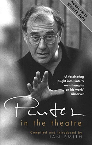 Smith, Ian. Pinter in the Theatre. Theatre Communications Group, 2006.