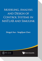 MODELING, ANALYSIS AND DESIGN OF CONTROL SYSTEMS IN MATLAB AND SIMULINK