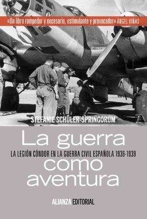 Schüler-Springorum, Stefanie / Jordi Masó. La guerra como aventura : la Legión Cóndor en la Guerra Civil española, 1936-1939. Alianza Editorial, 2014.
