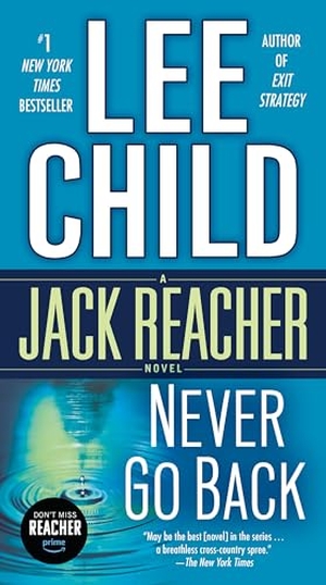 Child, Lee. Never Go Back - A Jack Reacher Novel. Random House Publishing Group, 2014.