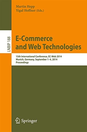 Hoffner, Yigal / Martin Hepp (Hrsg.). E-Commerce and Web Technologies - 15th International Conference, EC-Web 2014, Munich, Germany, September 1-4, 2014, Proceedings. Springer International Publishing, 2014.