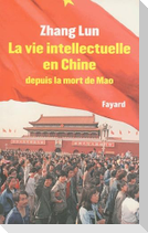 La Vie intellectuelle en Chine depuis la mort de Mao