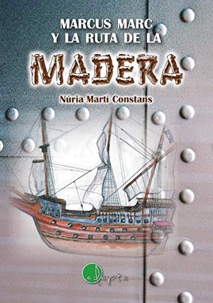 Martí, Núria. Marcus Marc y la ruta de la madera. FERRO, PUBLICACIONES EDITORIALES, 2021.