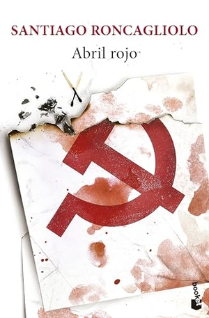 Roncagliolo, Santiago. Abril rojo. Booket, 2023.