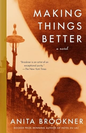 Brookner, Anita. Making Things Better. Knopf Doubleday Publishing Group, 2004.