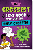 The Grossest Joke Book Ever Written...Only Grosser!