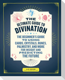 The Ultimate Guide to Divination