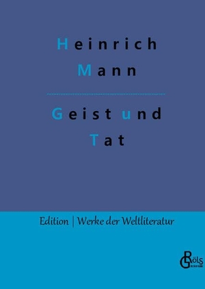 Mann, Heinrich. Geist und Tat. Gröls Verlag, 2023.