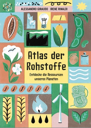 Giraudo, Alessandro. Atlas der Rohstoffe - Entdecke die Ressourcen unseres Planeten. Midas Verlag Ag, 2023.