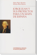 Jorge Juan y sus proyectos para un mapa de España