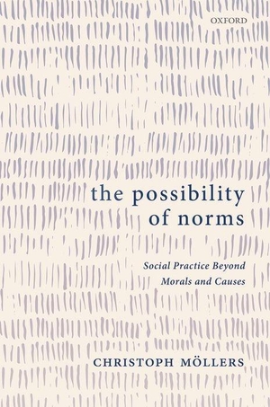 Möllers, Christoph. The Possibility of Norms. Sydney University Press, 2020.