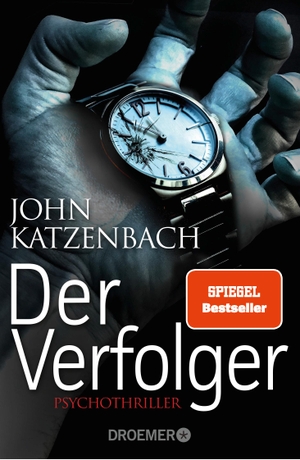 Katzenbach, John. Der Verfolger - Thriller. Droemer Taschenbuch, 2022.