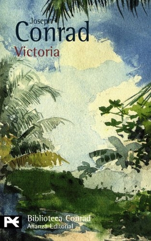 Conrad, Joseph. Victoria. Alianza Editorial, 2010.