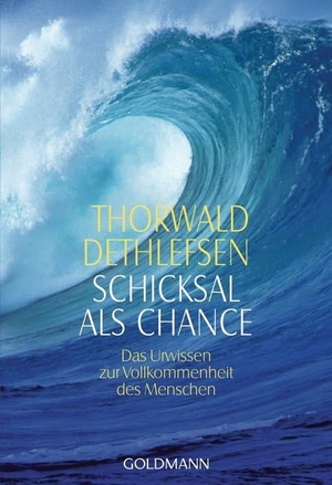 Dethlefsen, Thorwald. Schicksal als Chance - Das Urwissen zur Vollkommenheit des Menschen. Goldmann TB, 2000.